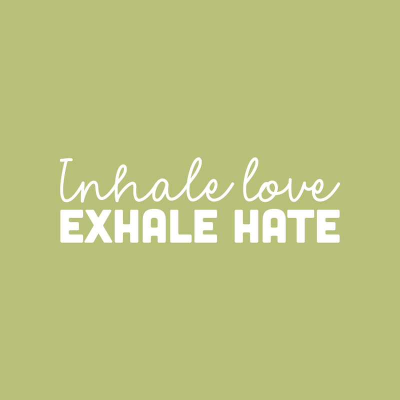 Vinyl Wall Art Decal - Inhale Love Exhale Hate - 8" x 25" - Inspiring Trendy Positive Healthy Lifestyle Quote Sticker For Bedroom Office Gym Yoga Fitness Spa Wellness Center Decor 1