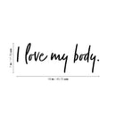 Vinyl Wall Art Decal - I Love My Body - 12" x 25" - Trendy Inspirational Body Positive Quote Sticker For Home Bedroom Closet Living Room Self Love Makeup Mirror Decor 4