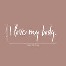 Vinyl Wall Art Decal - I Love My Body - 12" x 25" - Trendy Inspirational Body Positive Quote Sticker For Home Bedroom Closet Living Room Self Love Makeup Mirror Decor 4