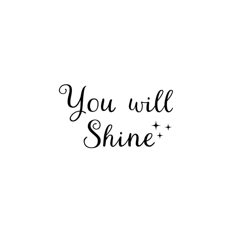 Vinyl Wall Art Decal - You Will Shine - Modern Inspirational Quote Cute Sticker For Home Office Bed Bedroom Kids Room Nursery Playroom Coffee Shop Decor 1