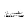 Vinyl Wall Art Decal - She Wore Moonlight Like Lingerie - Trendy Inspirational Quote Sticker For Women Home Living Room Woman Bedroom Makeup Mirror Decor 1