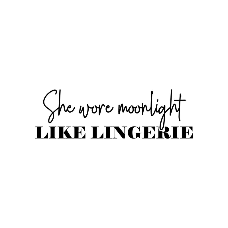 Vinyl Wall Art Decal - She Wore Moonlight Like Lingerie - Trendy Inspirational Quote Sticker For Women Home Living Room Woman Bedroom Makeup Mirror Decor 1