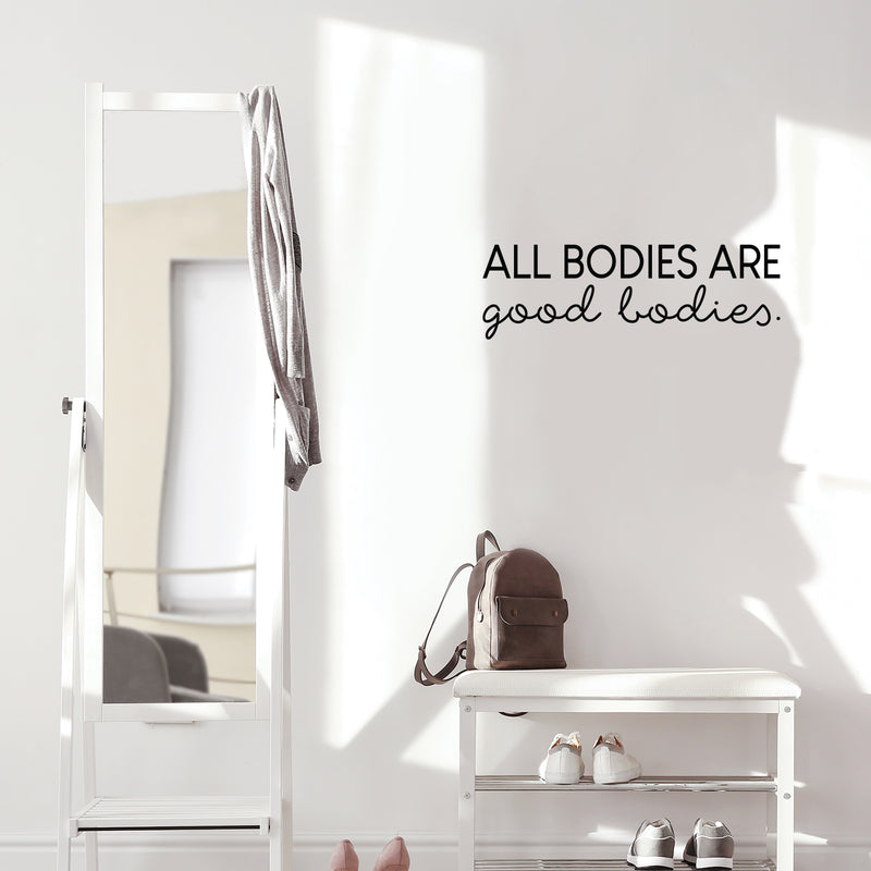 Vinyl Wall Art Decal - All Bodies Are Good Bodies - Trendy Inspirational Self-Confidence Quote For Home Bedroom Closet Bathroom Clothing Store Decoration Sticker 2