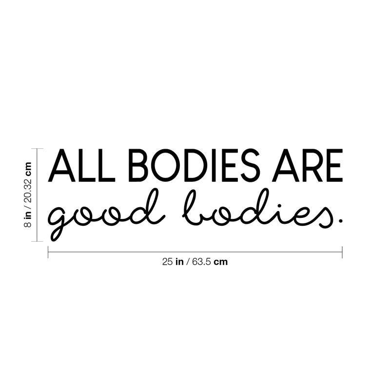 Vinyl Wall Art Decal - All Bodies Are Good Bodies - 8" x 25" - Trendy Inspirational Body Positive Quote Sticker For Home Bedroom Closet Living Room Self Love Makeup Mirror Decor 4