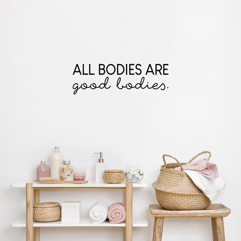 Vinyl Wall Art Decal - All Bodies Are Good Bodies - Trendy Inspirational Self-Confidence Quote For Home Bedroom Closet Bathroom Clothing Store Decoration Sticker 3