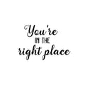 Vinyl Wall Art Decal - You're In The Right Place - Trendy Inspiring Lovely Optimistic Quote Sticker For Home Bedroom Kids Room Playroom School Office Coffee Shop Decor 1