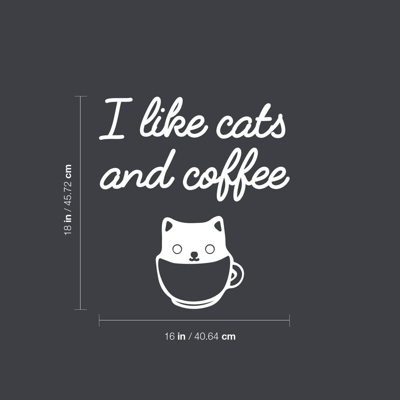 Vinyl Wall Art Decal - I Like Cats And Coffee - 18" x 16" - Trendy Cute Fun Coffee Lovers Quote Sticker For Coffee Shop Restaurant Storefront Window Office kitchenette Home Kitchen Decor 4
