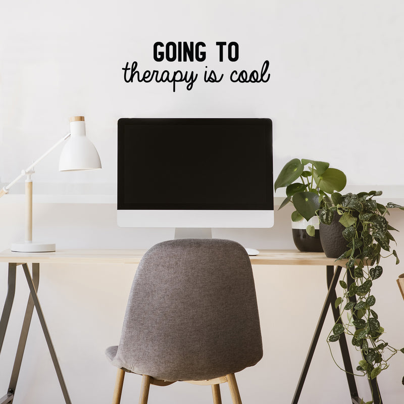 Vinyl Wall Art Decal - Going To Therapy Is Cool - 5" x 21.5" - Modern Inspirational Optimism Quote Sticker for Home Bedroom Living Room Makeup Mirror Therapist Office Decor 2