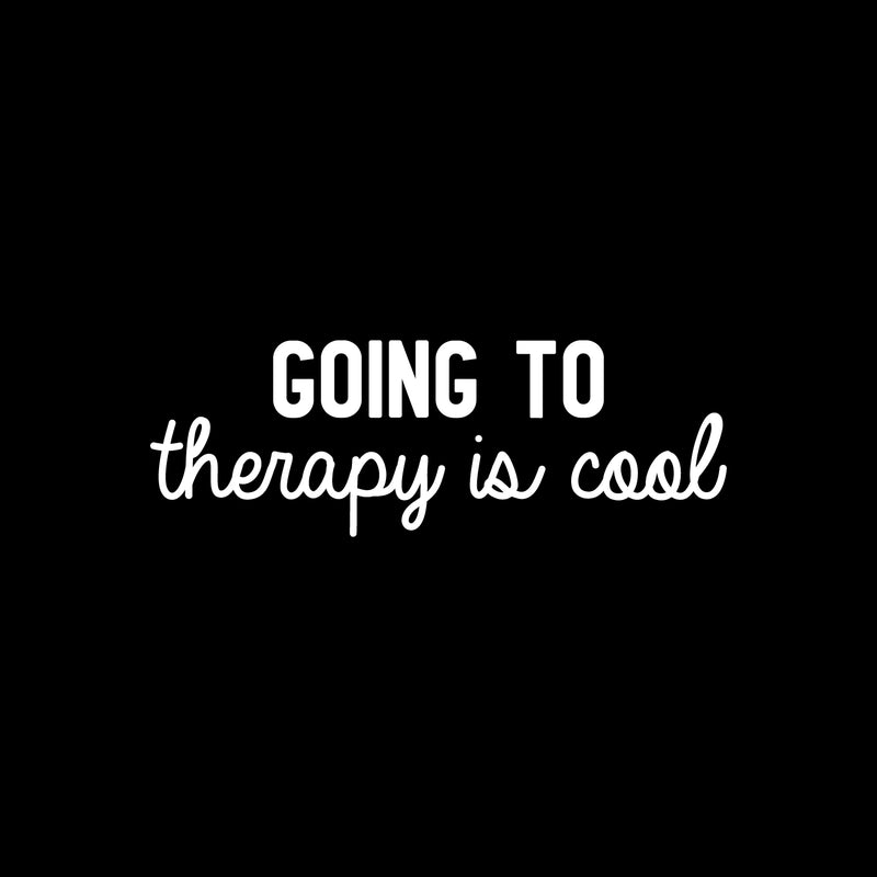 Vinyl Wall Art Decal - Going To Therapy Is Cool - 5" x 21.5" - Modern Inspirational Optimism Quote Sticker for Home Bedroom Living Room Makeup Mirror Therapist Office Decor 1