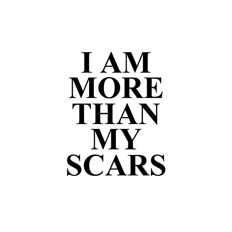 Vinyl Wall Art Decal - I Am More Than My Scars - 21" x 16.5" - Modern Inspiring Positive Self Esteem Quote Sticker For Bedroom Closet Living Room Office Coffee Shop Decor 1