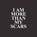 Vinyl Wall Art Decal - I Am More Than My Scars - 21" x 16.5" - Modern Inspiring Positive Self Esteem Quote Sticker For Bedroom Closet Living Room Office Coffee Shop Decor 1