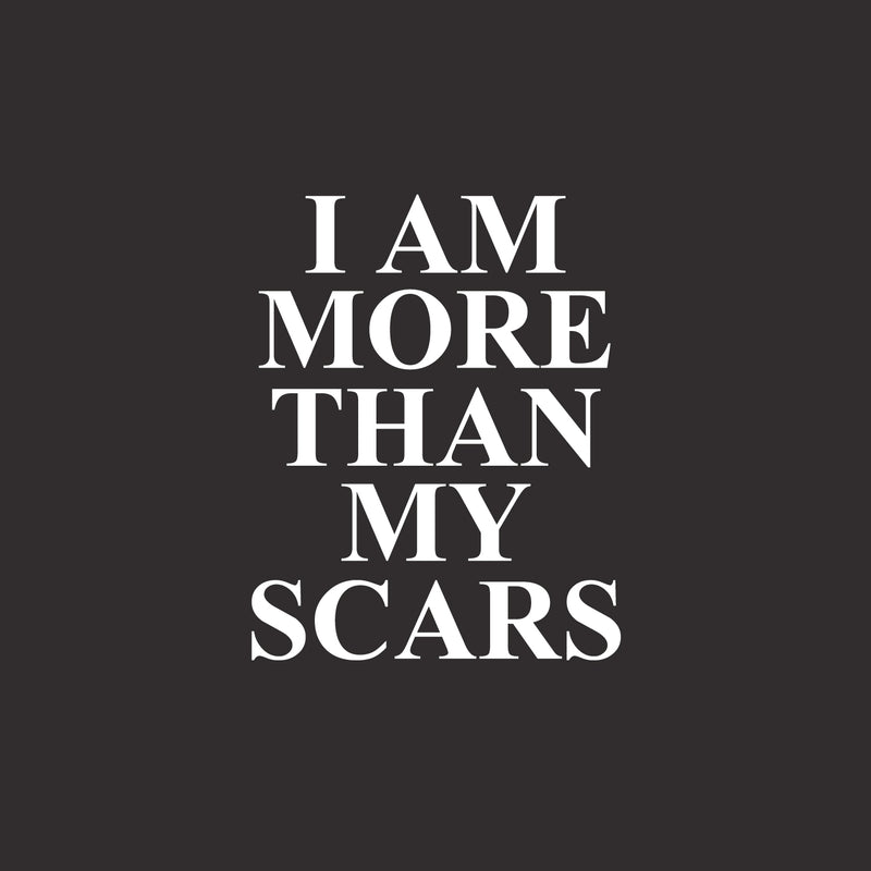 Vinyl Wall Art Decal - I Am More Than My Scars - 21" x 16.5" - Modern Inspiring Positive Self Esteem Quote Sticker For Bedroom Closet Living Room Office Coffee Shop Decor 1