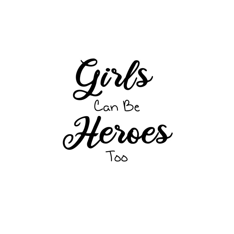 Vinyl Wall Art Decal - Girls Can Be Heroes Too - 17" x 18" - Trendy Inspirational Cute Funny Quote Sticker For Girl Bedroom Home School Office Living Room Kids Room Decor 4