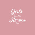 Vinyl Wall Art Decal - Girls Can Be Heroes Too - 17" x 18" - Trendy Inspirational Cute Funny Quote Sticker For Girl Bedroom Home School Office Living Room Kids Room Decor 1