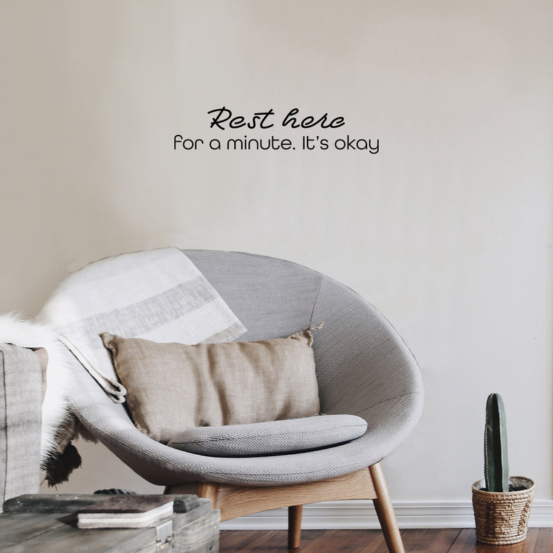 Vinyl Wall Art Decal - Rest Here For A Minute. It's Okay - Modern Inspirational Positive Quote Sticker For Home Bedroom Work Office Living Room Store Relaxing Decor 3