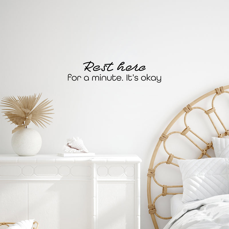 Vinyl Wall Art Decal - Rest Here For A Minute. It's Okay - 6" x 25" - Modern Inspirational Positive Quote Sticker For Home School Work Office Bedroom Living Room Relaxing Decor 2