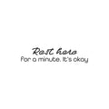 Vinyl Wall Art Decal - Rest Here For A Minute. It's Okay - Modern Inspirational Positive Quote Sticker For Home Bedroom Work Office Living Room Store Relaxing Decor 1