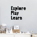 Vinyl Wall Art Decal - Explore Play Learn - Trendy Inspiring Fun Positive Quote Sticker For Living Room Baby Room Kids Room Playroom Daycare Nursery School Decor 3