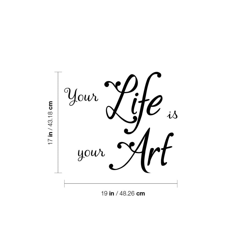 Vinyl Wall Art Decal - Your Life Is Your Art - Trendy Motivational Optimism Quote Sticker For Bedroom Closet Living Room Home Office School Classroom Coffee Shop Decor 4