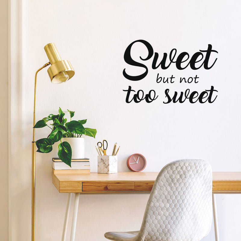 Vinyl Wall Art Decal - Sweet But Not Too Sweet - Modern Inspirational Cute Quote Sticker For Couples Home Office Bedroom Living Room Playroom Kids Room Decor 3