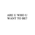 Vinyl Wall Art Decal - Are U Who U Want To Be? - 6. Trendy Motivational Goals Quote Sticker For Home Bedroom Work Office Living Room School Classroom Decor 1