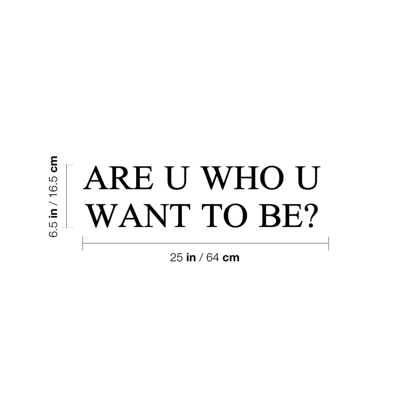 Vinyl Wall Art Decal - Are U Who U Want To Be? - 6. Trendy Motivational Goals Quote Sticker For Home Bedroom Work Office Living Room School Classroom Decor 4