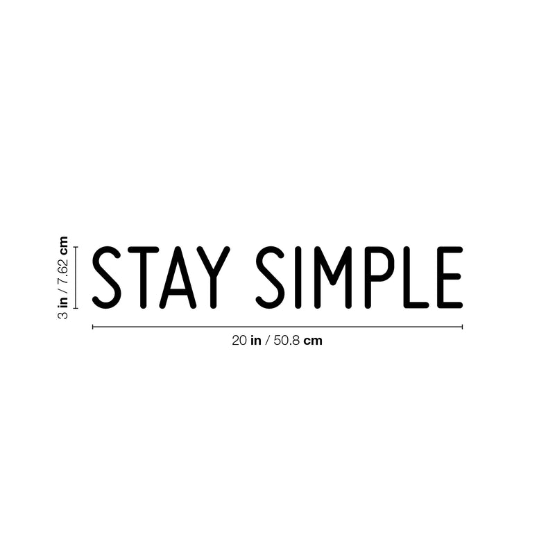 Vinyl Wall Art Decal - Stay Simple - 3" x 20" - Modern Lovely Inspiring Self Esteem Quote Sticker For Bedroom Closet Living Room School Office Coffee Shop Decor 4