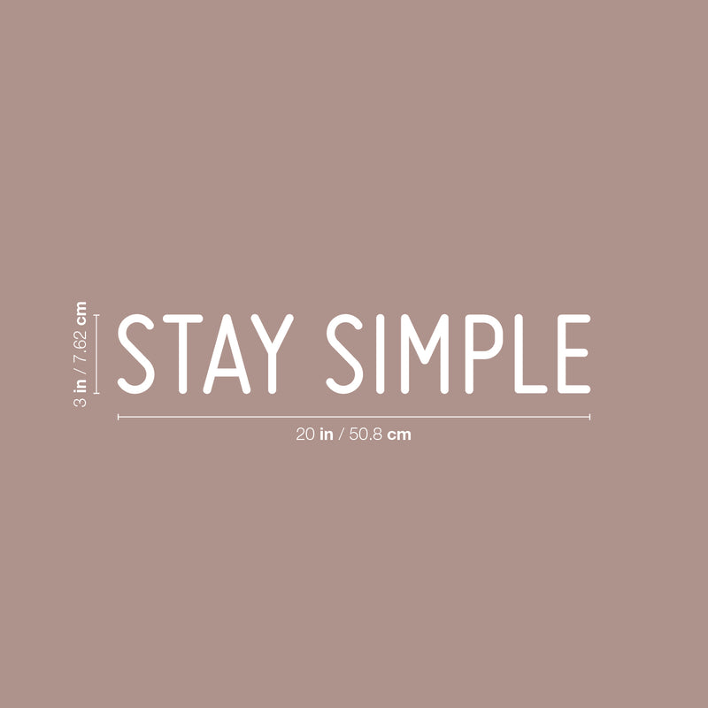 Vinyl Wall Art Decal - Stay Simple - 3" x 20" - Modern Lovely Inspiring Self Esteem Quote Sticker For Bedroom Closet Living Room School Office Coffee Shop Decor 4