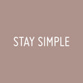 Vinyl Wall Art Decal - Stay Simple - 3" x 20" - Modern Lovely Inspiring Self Esteem Quote Sticker For Bedroom Closet Living Room School Office Coffee Shop Decor 1