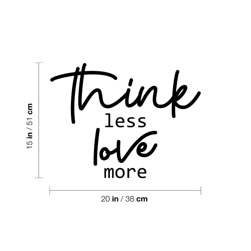 Vinyl Wall Art Decal - Think Less Love More - 15" x 20" - Modern Inspirational Cute Quote Sticker For Couples Home Office Bedroom Living Room Playroom Kids Room Decor 4