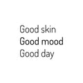 Vinyl Wall Art Decal - Good Skin Good Mood Good Day - Modern Inspirational Skin Care Quote Sticker For Home Bedroom Bathroom Mirror Living Room Spa Decor 1
