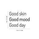 Vinyl Wall Art Decal - Good Skin Good Mood Good Day - Modern Inspirational Skin Care Quote Sticker For Home Bedroom Bathroom Mirror Living Room Spa Decor 4