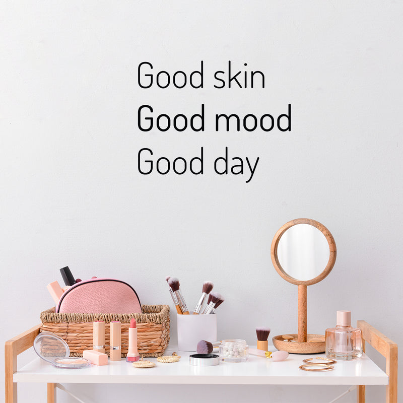Vinyl Wall Art Decal - Good Skin Good Mood Good Day - 16" x 20" - Modern Inspirational SkinCare Quote Sticker For Home Bedroom Bathroom Mirror Living Room Spa Decor 3
