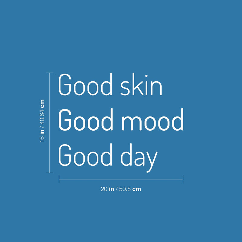 Vinyl Wall Art Decal - Good Skin Good Mood Good Day - 16" x 20" - Modern Inspirational SkinCare Quote Sticker For Home Bedroom Bathroom Mirror Living Room Spa Decor 4