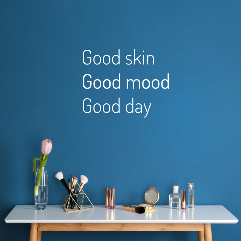 Vinyl Wall Art Decal - Good Skin Good Mood Good Day - 16" x 20" - Modern Inspirational SkinCare Quote Sticker For Home Bedroom Bathroom Mirror Living Room Spa Decor 3