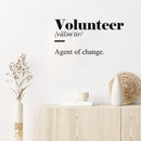 Vinyl Wall Art Decal - Volunteer. Agent Of Change - 13" x 25" - Trendy Positive Motivational Mind Change Quote Sticker For Home Living Room School Office coffee Shop Decor 3