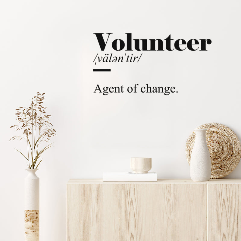 Vinyl Wall Art Decal - Volunteer. Agent Of Change - Trendy Positive Motivational Mind Change Quote Sticker For Home Living Room School Office coffee Shop Decor 3