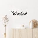 Vinyl Wall Art Decal - Woohoo! - 11" x 25" - Trendy Motivational Fun Positive Vibes Quote Sticker For Living Room Playroom School Classroom Office Coffee Shop Decor 2