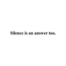 Vinyl Wall Art Decal - Silence Is An Answer Too - 2" x 30" - Trendy Inspiring Lovely Optimistic Quote Sticker For Home Bedroom Living Room School Office Coffee Shop Decor 1
