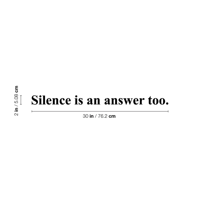 Vinyl Wall Art Decal - Silence Is An Answer Too - 2" x 30" - Trendy Inspiring Lovely Optimistic Quote Sticker For Home Bedroom Living Room School Office Coffee Shop Decor 4