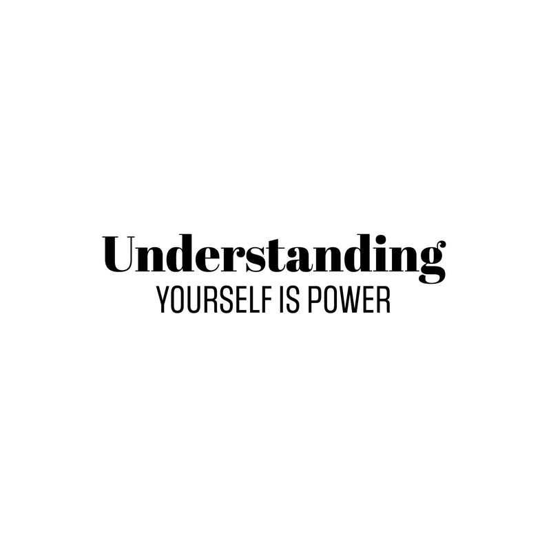 Vinyl Wall Art Decal - Understanding Yourself Is Power - 6" x 25" - Modern Motivational Optimism Self Esteem Quote Sticker For Home School Bedroom Living Room Work Office Classroom Decor 1