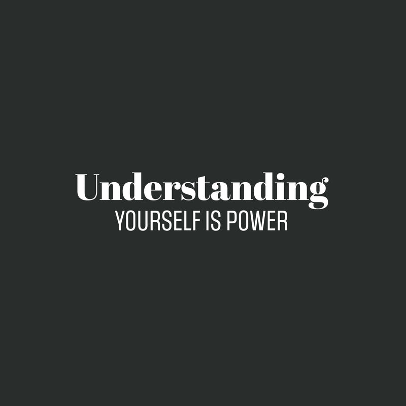 Vinyl Wall Art Decal - Understanding Yourself Is Power - 6" x 25" - Modern Motivational Optimism Self Esteem Quote Sticker For Home School Bedroom Living Room Work Office Classroom Decor 1