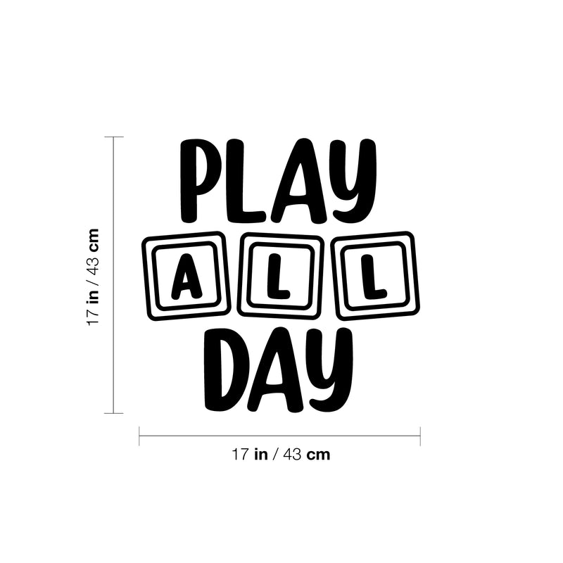 Vinyl Wall Art Decal - Play All Day - 17" x 17" - Trendy Inspiring Fun Positive Quote Sticker For Living Room Kids Room Playroom Daycare Nursery School Decor 4