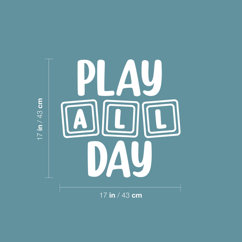 Vinyl Wall Art Decal - Play All Day - 17" x 17" - Trendy Inspiring Fun Positive Quote Sticker For Living Room Kids Room Playroom Daycare Nursery School Decor 4