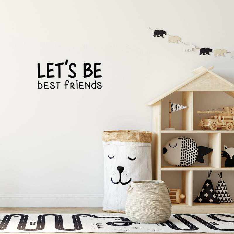 Vinyl Wall Art Decal - Let's Be Best Friends - 11.5" x 25" - Modern Motivational Fun Lovely Quote Sticker For Living Room Kids Room Playroom Daycare Nursery School Decor 3