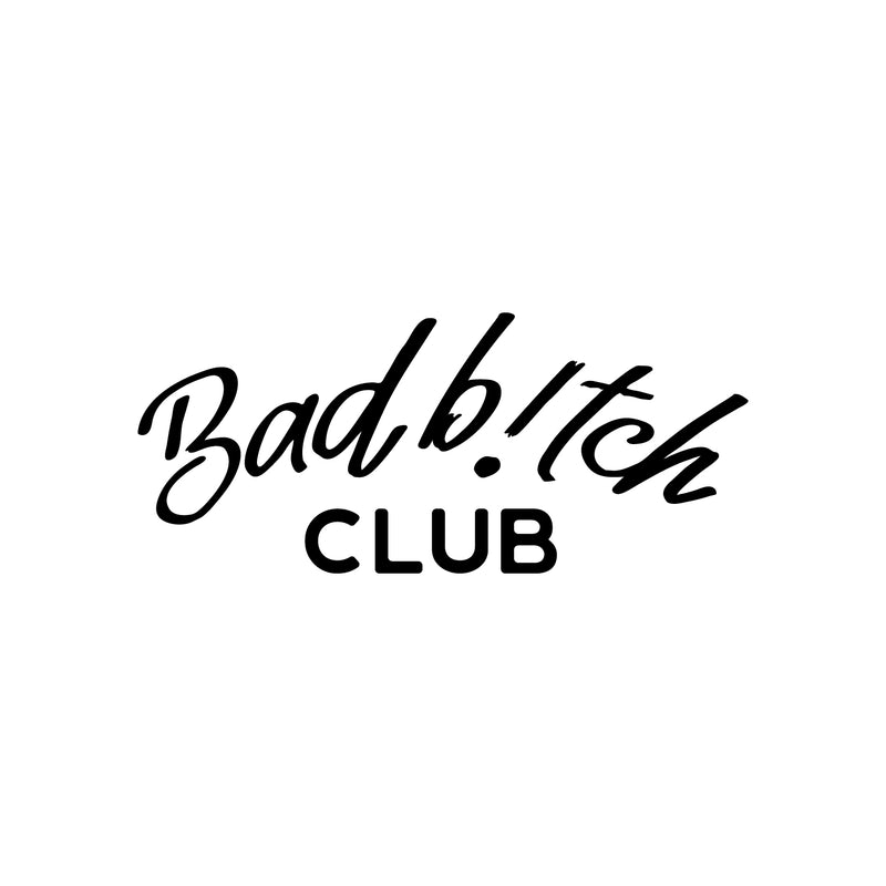 Vinyl Wall Art Decal - Bad B!tch Club - 11" x 25" - Joke Trendy Motivational Sarcasm Quote Sticker For Home Office Bedroom Closet Living Room Store Decor 1