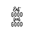 Vinyl Wall Art Decal - Eat Good Feel Good - 17" x 9.5" - Trendy Positive Healthy Lifestyle Quote Sticker For Office Wellness Clinic Nutrition Center Gym Fitness Kitchen Decor 1