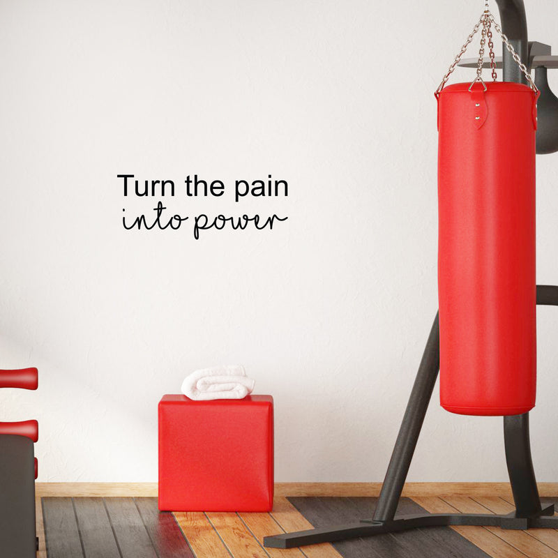Vinyl Wall Art Decal - Turn The Pain Into Power - 9.5" x 25" - Trendy Motivating Positive Lifestyle Quote Sticker For Bedroom Workout Room Office School Gym Yoga Fitness Decor 3