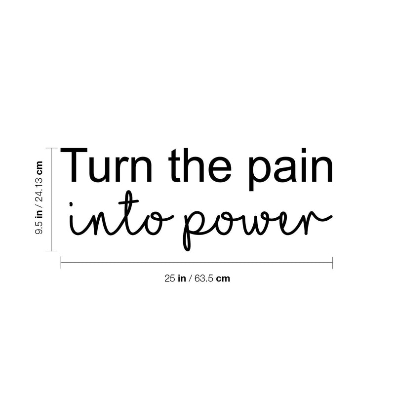 Vinyl Wall Art Decal - Turn The Pain Into Power - 9.5" x 25" - Trendy Motivating Positive Lifestyle Quote Sticker For Bedroom Workout Room Office School Gym Yoga Fitness Decor 4