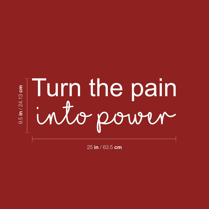 Vinyl Wall Art Decal - Turn The Pain Into Power - 9.5" x 25" - Trendy Motivating Positive Lifestyle Quote Sticker For Bedroom Workout Room Office School Gym Yoga Fitness Decor 4